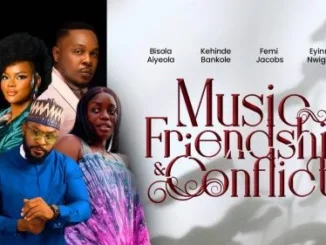 Music Friendship & Conflict (2022) – Nollywood Movie