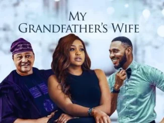 My Grandfather’s Wife – Nollywood Movie