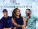 My Grandfather’s Wife – Nollywood Movie