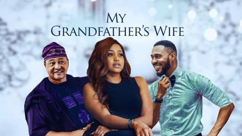 My Grandfather’s Wife – Nollywood Movie My Grandfather’s Wife – Nollywood Movie