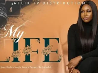 My Life – Nollywood Movie