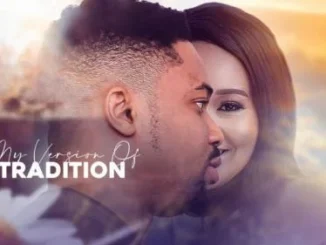 My Version Of Tradition – Nollywood Movie