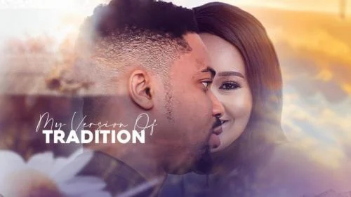 My Version Of Tradition – Nollywood Movie My Version Of Tradition – Nollywood Movie