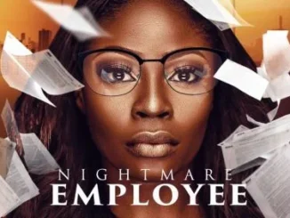 Nightmare Employee – Nollywood Movie
