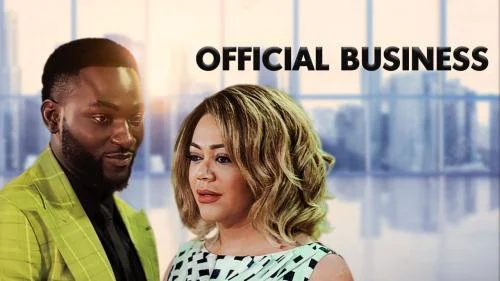 Official Business – Nollywood Movie