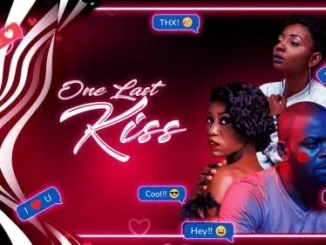 One Last Kiss – Nollywood Movie