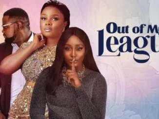 Out Of My League – Nollywood Movie