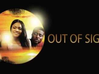 Out Of Sight – Nollywood Movie