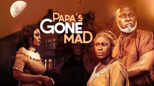 Papa’s Gone Mad – Nollywood Movie Papa’s Gone Mad – Nollywood Movie