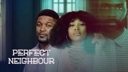 Perfect Neighbour – Nollywood Movie
