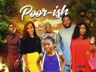 Poor-ish – Nollywood Movie