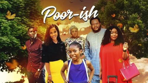 Poor-ish – Nollywood Movie Poor-ish – Nollywood Movie
