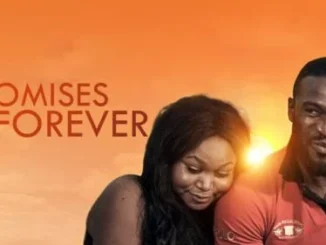 Promises Are Forever – Nollywood Movie