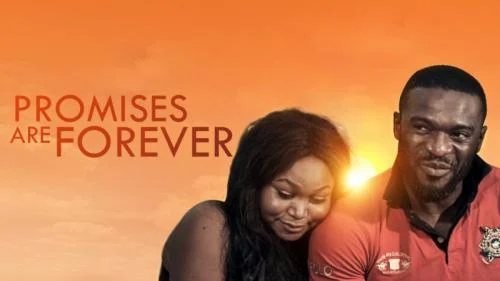 Promises Are Forever – Nollywood Movie