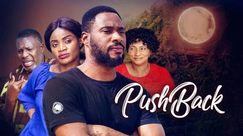 Pushback – Nollywood Movie