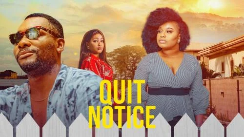Quit Notice – Nollywood Movie