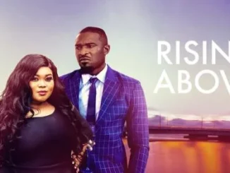 Rising Above – Nollywood Movie