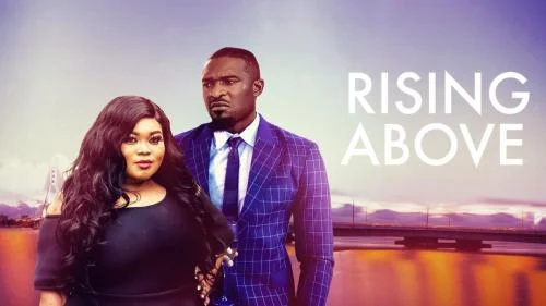 Rising Above – Nollywood Movie