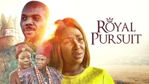 Royal Pursuit – Nollywood Movie