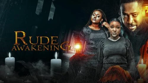 Rude Awakening – Nollywood Movie