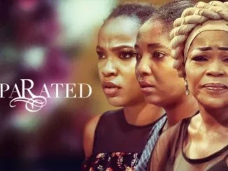 Separated – Nollywood Movie