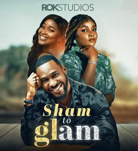 Sham to Glam (2022) – Nollywood Movie Sham to Glam (2022) – Nollywood Movie