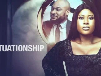 Situationship – Nollywood Movie