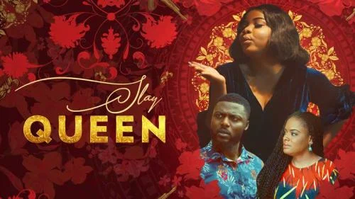 Slay Queen – Nollywood Movie