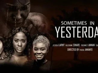 Sometimes In Yesterday – Nollywood Movie