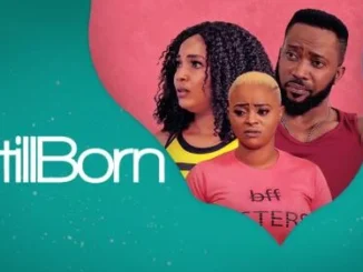 Still Born – Nollywood Movie