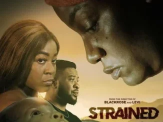 Strained (2023) – Nollywood Movie
