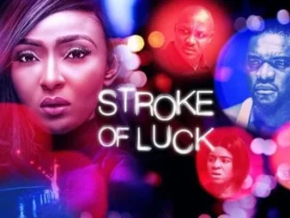 Stroke Of Luck – Nollywood Movie