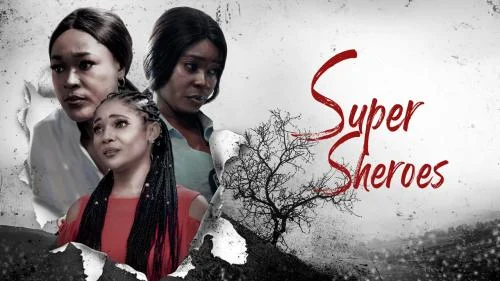 Super Sheroes – Nollywood Movie