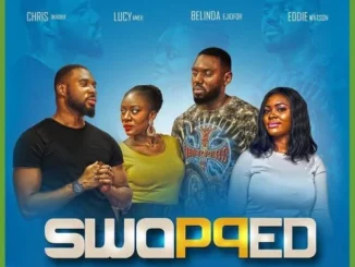 Swapped – Nollywood Movie