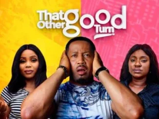That Other Good Turn – Nollywood Movie
