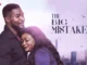 The Big Mistake – Nollywood Movie