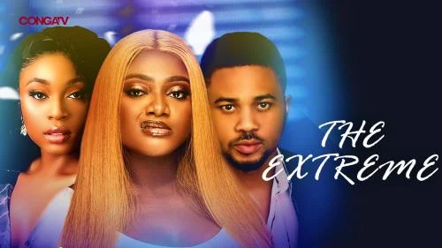 The Extreme – Nollywood Movie