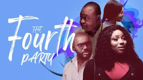 The Fourth Party – Nollywood Movie
