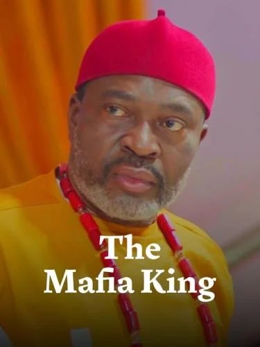 The Mafia King (2023) – Nollywood Movie The Mafia King (2023) – Nollywood Movie