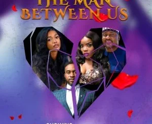 The Man Between Us – Nollywood Movie