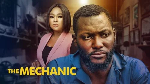 The Mechanic (2021) – Nollywood Movie The Mechanic (2021) – Nollywood Movie