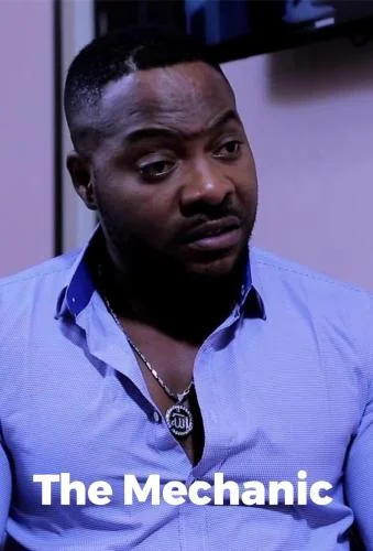 The Mechanic – Nollywood Movie