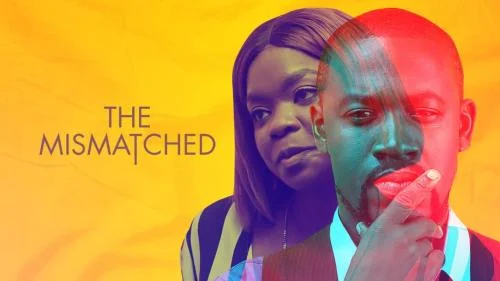 The Mismatched – Nollywood Movie