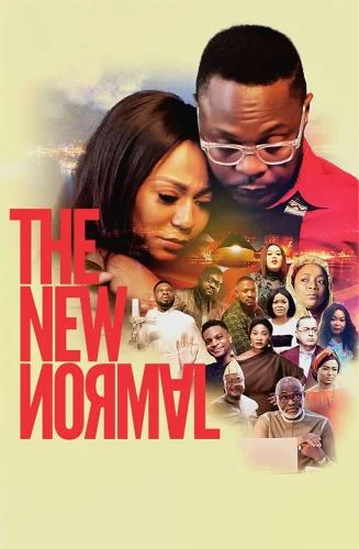 The New Normal (2020) – Nollywood Movie The New Normal (2020) – Nollywood Movie