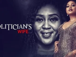 The Politician’s Wife – Nollywood Movie