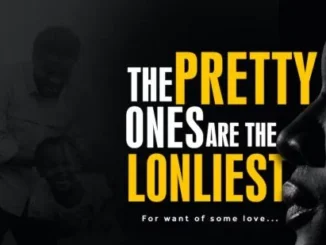 The Pretty Ones Are the Loneliest (2021) – Nollywood Movie