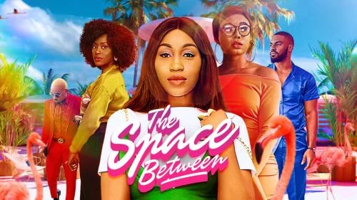 The Space Between – Nollywood Movie