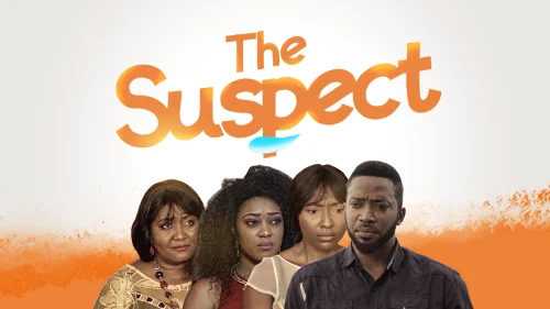 The Suspect – Nollywood Movie