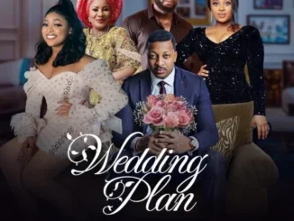 The Wedding Plan – Nollywood Movie