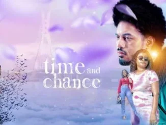 Time And Chance – Nollywood Movie